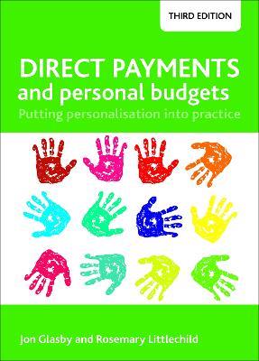 Direct Payments and Personal Budgets: Putting Personalisation into Practice - Jon Glasby,Rosemary Littlechild - cover