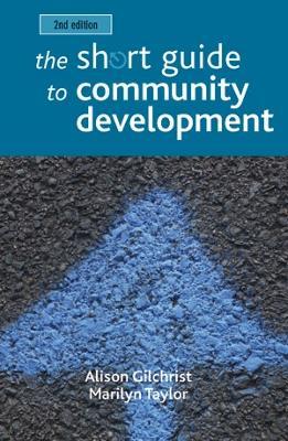 The Short Guide to Community Development - Alison Gilchrist,Marilyn Taylor - cover