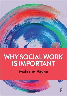 Why Social Work is Important - Malcolm Payne - cover