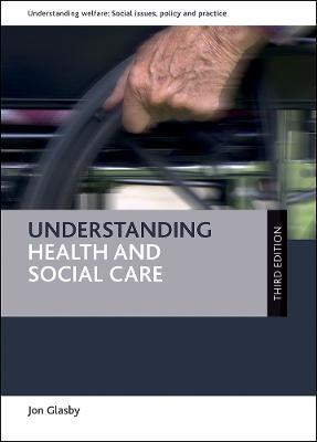 Understanding Health and Social Care - Jon Glasby - cover