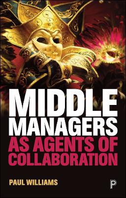 Middle Managers as Agents of Collaboration - Paul Williams - cover