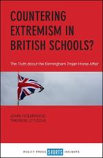 Countering Extremism in British Schools?: The Truth about the Birmingham Trojan Horse Affair