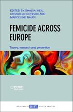 Femicide across Europe: Theory, Research and Prevention