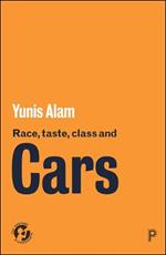 Race, Taste, Class and Cars: Culture, Meaning and Identity