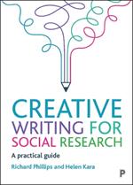 Creative Writing for Social Research: A Practical Guide