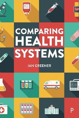 Comparing Health Systems - Ian Greener - cover