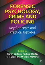 Forensic Psychology, Crime and Policing: Key Concepts and Practical Debates