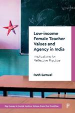 Low-income Female Teacher Values and Agency in India: Implications for Reflective Practice
