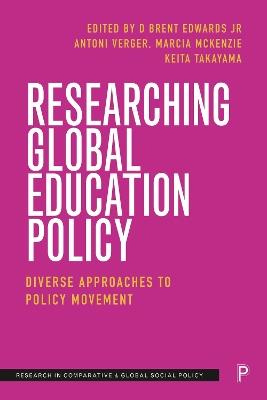 Researching Global Education Policy: Diverse Approaches to Policy Movement - cover