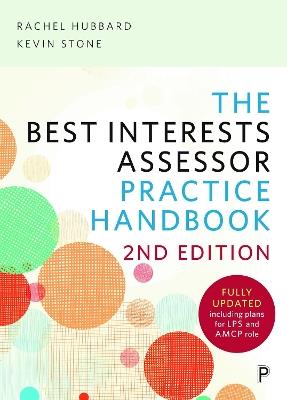 The Best Interests Assessor Practice Handbook: Second edition - Rachel Hubbard,Kevin Stone - cover