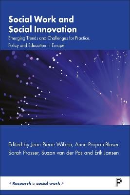 Social Work and Social Innovation: Emerging Trends and Challenges for Practice, Policy and Education in Europe - cover