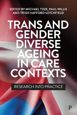 Trans and Gender Diverse Ageing in Care Contexts: Research into Practice - cover