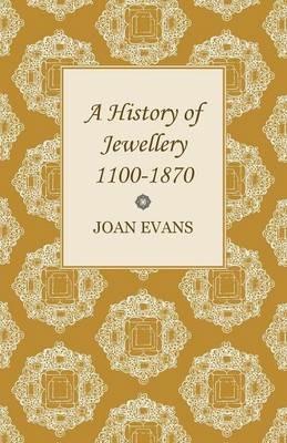 A History of Jewellery 1100-1870 - Joan Evans - cover