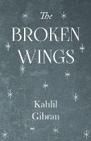 The Broken Wings - Kahlil Gibran - cover