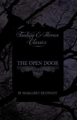 The Open Door (Fantasy and Horror Classics) - Margaret Oliphant - cover