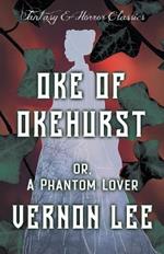 Oke of Okehurst - Or, The Phantom Lover (Fantasy and Horror Classics)