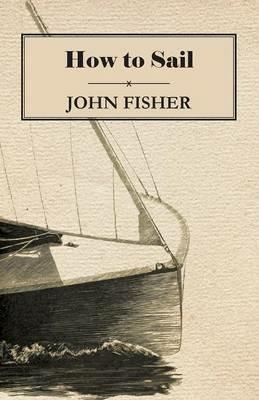 How to Sail - John Fisher - cover