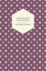 The Man Who Would Be King