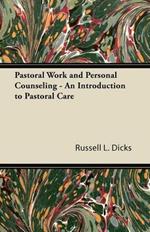 Pastoral Work and Personal Counseling - An Introduction to Pastoral Care