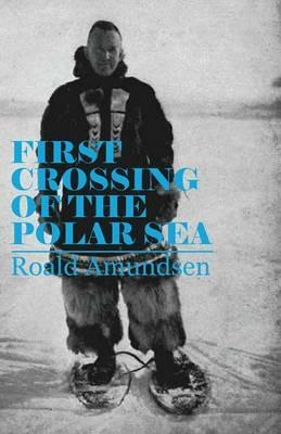 First Crossing of the Polar Sea - Roald Amundsen - cover