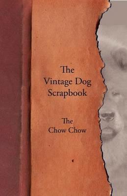 The Vintage Dog Scrapbook - The Chow Chow - Various - cover