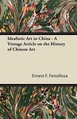 Idealistic Art in China - A Vintage Article on the History of Chinese Art