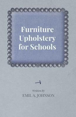 Furniture Upholstery for Schools - Emil A. Johnson - cover