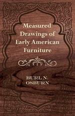 Measured Drawings of Early American Furniture