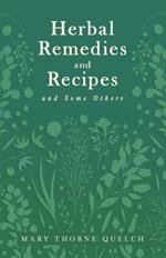 Herbal Remedies and Recipes and Some Others