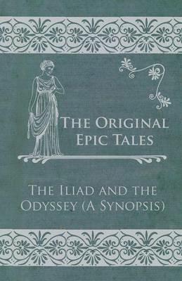 The Original Epic Tales - The Iliad and the Odyssey - Anon. - cover
