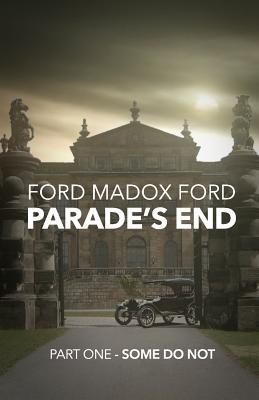 Parade's End - Part One - Some Do Not - Ford Madox Ford - cover