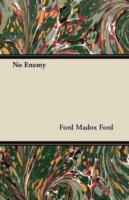No Enemy - Ford Madox Ford - cover