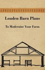 Louden Barn Plans - To Modernize Your Farm