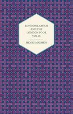 London Labour and the London Poor Volume IV.