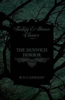 The Dunwich Horror (Fantasy and Horror Classics) - H. P. Lovecraft - cover