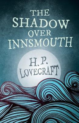 The Shadow Over Innsmouth (Fantasy and Horror Classics) - H. P. Lovecraft - cover