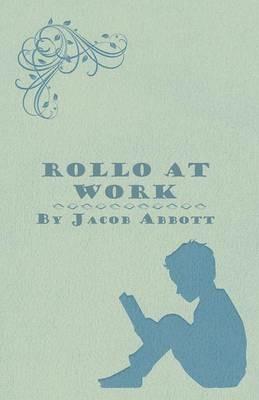 Rollo at Work - Jacob Abbott - cover