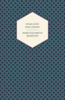 Dead Love Has Chains - Mary Elizabeth Braddon - cover