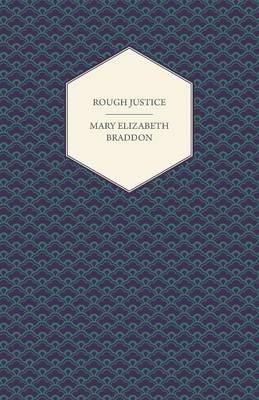 Rough Justice - Mary Elizabeth Braddon - cover