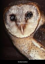 Matchsticks for my eyelids: A Barn owl odyssey