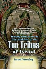 A View of the American Indians: Their General Character, Customs, Language, Public Festivals, Religious Rites, and Traditions: Shewing Them to be the Descendants of the Ten Tribes of Israel (1828)