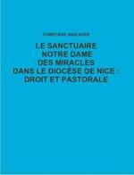 LE Sanctuaire Notre Dame DES Miracles Dans Le Diocese De Nice : Droit Et Pastorale