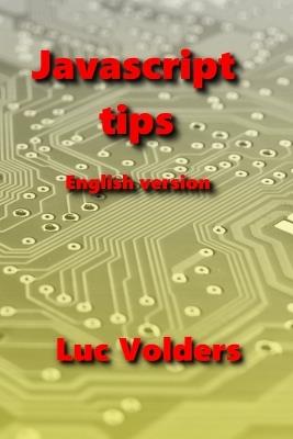 Javascript tips: English version - Luc Volders - cover