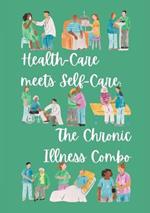 Health-Care meets Self-Care: The Chronic Illness Combo: Flexible Version