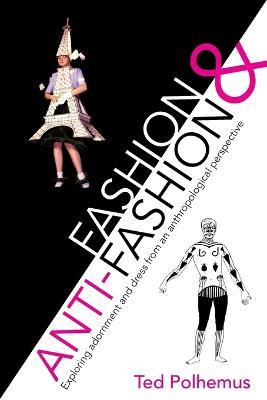 Fashion & Anti-fashion - Ted Polhemus - cover