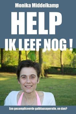 Help Ik Leef Nog! - Monika Middelkamp - cover