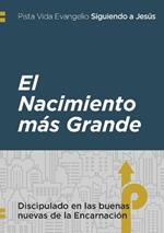 El Nacimiento m?s Grande: discipulado en la buena noticia de la Encarnaci?n