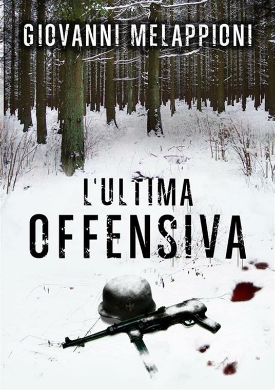 L' ultima offensiva - Giovanni Melappioni - ebook