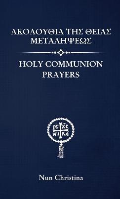 Holy Communion Prayers Greek and English - Nun Christina,Anna Skoubourdis - cover