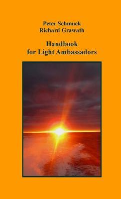 Handbook For Light Ambassadors - Richard Grawath,Peter Schmuck - cover